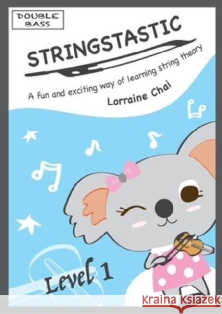 Stringstastic Level 1 - Double Bass Lorraine Chai 9780645267082 Stringstastic Pty Ltd - książka