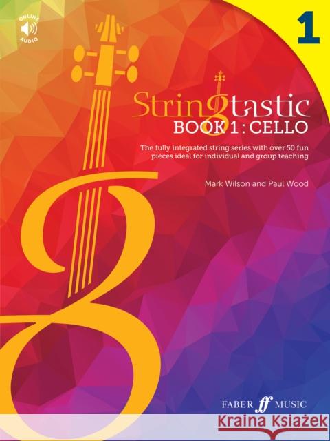 Stringtastic Book 1: Cello Paul Wood 9780571542574 Faber Music Ltd - książka