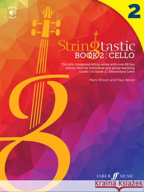 Stringtastic Book 2: Cello Paul Wood 9780571543021 Faber Music Ltd - książka