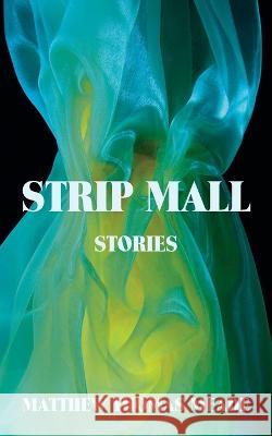 Strip Mall: Stories Matthew Thomas Meade   9798988690320 Tailwinds Press Enterprises LLC - książka