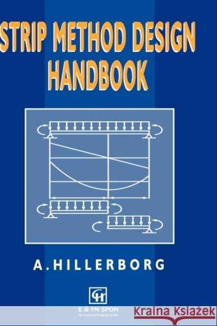 Strip Method Design Handbook Spon                                     A. Hillerborg Arne Hillerborg 9780419187400 Kluwer Academic Publishers - książka