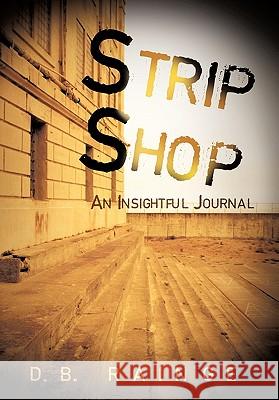 Strip Shop: An Insightful Journal Rainge, D. B. 9781456716523 Authorhouse - książka