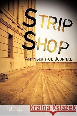 Strip Shop: An Insightful Journal Rainge, D. B. 9781456716530 Authorhouse - książka