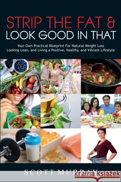 Strip the Fat & Look Good in That Scott Murray 9781910246078 Akasha Publishing Ltd - książka