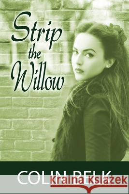 Strip the Willow Colin Belk 9781618971876 Strategic Book Publishing - książka