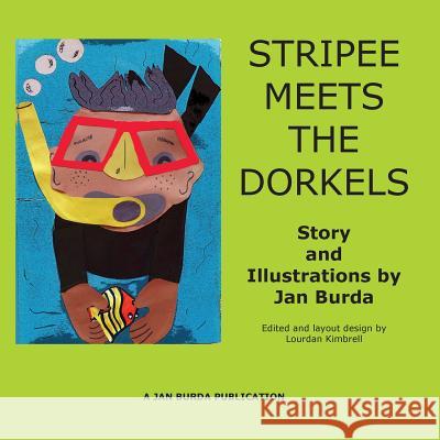 Stripee Meets the Dorkels Lourdan Kimbrell Jan Burda 9781518842900 Createspace Independent Publishing Platform - książka