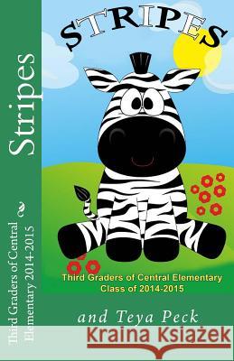 Stripes Third Graders of Central Elem 2014-2015 Tristi Pinkston Teya Peck 9781514806951 Createspace - książka