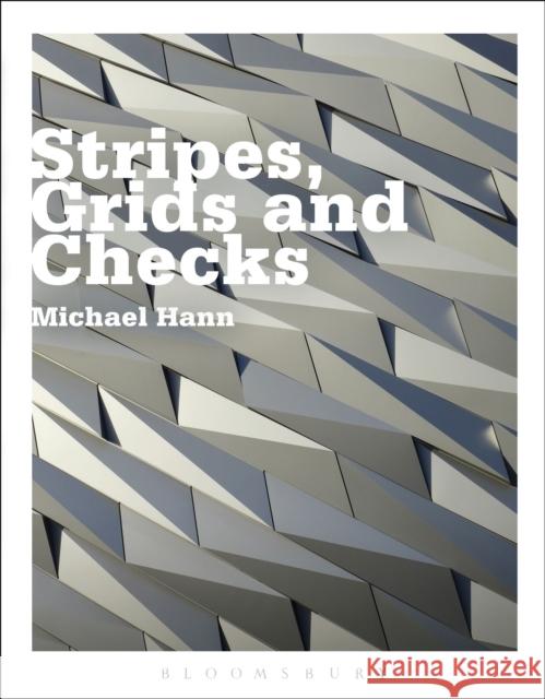 Stripes, Grids and Checks Michael Hanne Michael Hann M. A. Hann 9780857856265 Bloomsbury Academic - książka