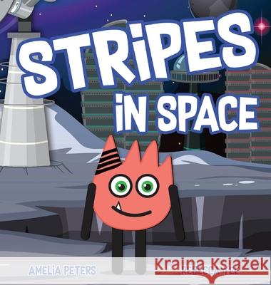 Stripes in Space Amelia Peters Rebecca Yee Rebecca Yee 9781736507315 Adventures of Pookie LLC - książka