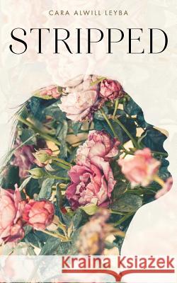 Stripped: A Collection of Inspired Writings for the Evolving Woman Cara Alwil 9780692730102 Passionista Publishing - książka