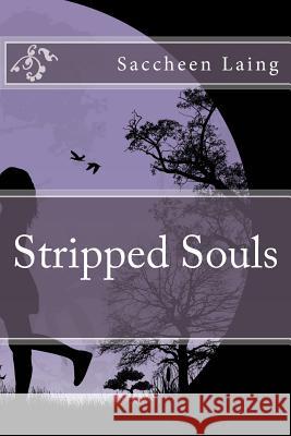 Stripped Souls: An escape for the soul Laing, Saccheen K. 9781523901760 Createspace Independent Publishing Platform - książka