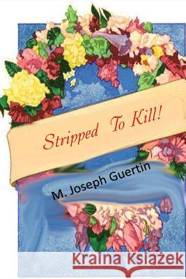 Stripped To Kill Guertin, M. Joseph 9781493744541 Createspace - książka