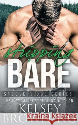 Stripping Bare Kelsey Browning 9781944898175 Stripping Bare - książka