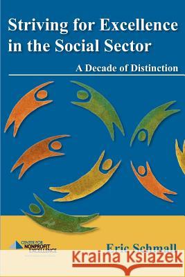 Striving for Excellence in the Social Sector Eric Schmall 9780982745373 Clark Group - książka