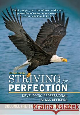 Striving for Perfection: Developing Professional Black Officers Curry, Gerald D. 9781475984798 iUniverse.com - książka