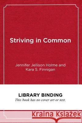 Striving in Common: A Regional Equity Framework for Urban Schools Jennifer Jellison Holme Kara S. Finnigan 9781682532539 Harvard Education PR - książka