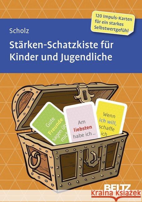 Stärken-Schatzkiste für Kinder und Jugendliche, 120 Karten : Impuls-Karten für ein starkes Selbstwertgefühl Scholz, Falk 4019172100018 Beltz - książka