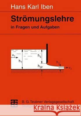 Strömungslehre in Fragen Und Aufgaben: Definitionen -- Sätze -- Grundgleichungen Iben, Hans Karl 9783815430330 Vieweg+teubner Verlag - książka