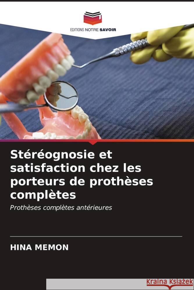 Stéréognosie et satisfaction chez les porteurs de prothèses complètes MEMON, HINA 9786206939474 Editions Notre Savoir - książka