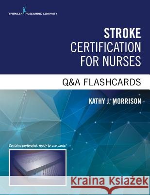 Stroke Certification for Nurses Q&A Flashcards Kathy Morrison 9780826137050 Springer Publishing Company - książka