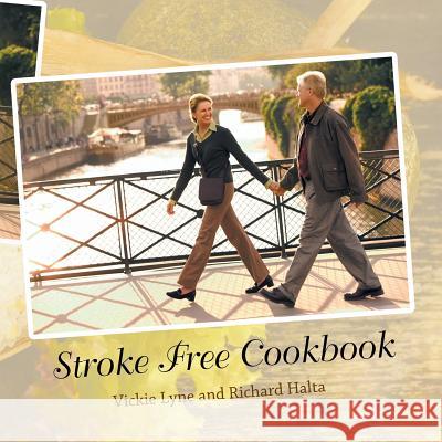 Stroke Free Cookbook Vickie Lyne                              Richard Halta 9781504926218 Authorhouse - książka