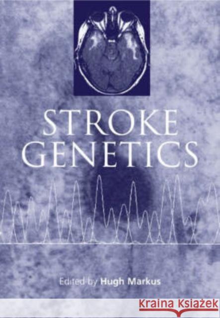 Stroke Genetics Cicely M. Saunders Hugh Markus 9780198515869 Oxford University Press - książka