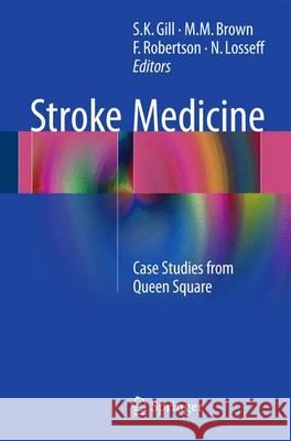 Stroke Medicine: Case Studies from Queen Square Gill, S. K. 9781447167044 Springer - książka