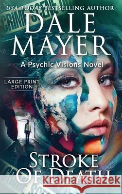 Stroke of Death: A Psychic Visions Novel Dale Mayer 9781778865442 Valley Publishing Ltd. - książka