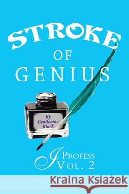 Stroke of Genius: I Profess Vol. 2 Gentleman Klark 9781796083811 Xlibris Us - książka