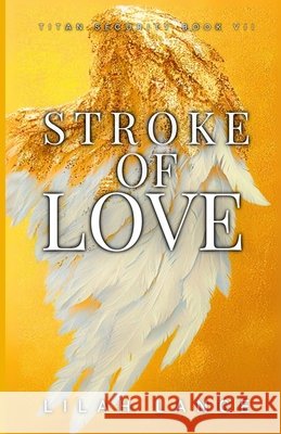 Stroke of Love (Gabriel's Edition): Titan Security Series Book VII Lilah Lance 9781968533311 Lilah Lance - książka