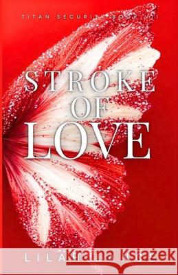 Stroke of Love (Isobel's Edition): Titan Security Series Book VII Lilah Lance 9781968533328 Lilah Lance - książka
