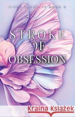 Stroke of Obsession (Gemma's Edition): Titan Security Book V Lilah Lance 9781968533274 Lilah Lance - książka