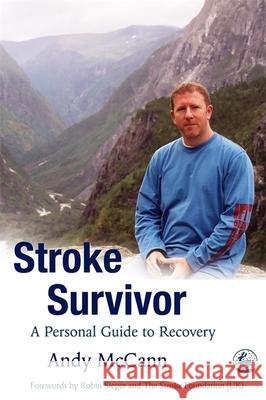 Stroke Survivor: A Personal Guide to Recovery McCann, Andy 9781843104100 Jessica Kingsley Publishers - książka