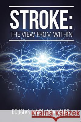 Stroke: The View from Within Mba Mabs, Douglas James 9781514476734 Xlibris - książka