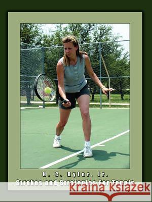 Strokes and Strategies For Tennis Byler, H. C., Jr. 9781403344540 Authorhouse - książka