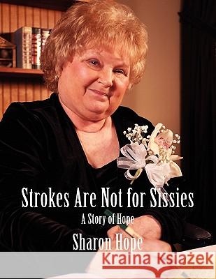 Strokes Are Not for Sissies Sharon Hope 9781934956328 Elderberry Press (OR) - książka