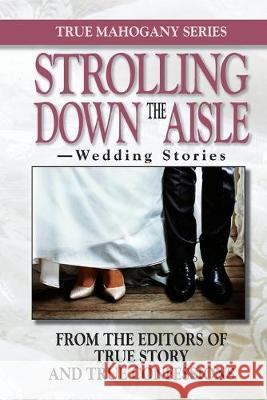 Strolling Down The Aisle: -Wedding Stories Editors of True Story and True Confessio Editors of True Story and True Confessio 9781089988540 Independently Published - książka