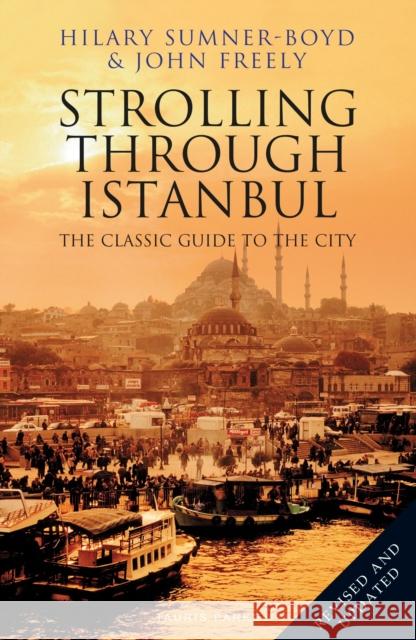 Strolling Through Istanbul: The Classic Guide to the City Hilary Sumner-Boyd John Freely 9781838600020 Bloomsbury Publishing PLC - książka