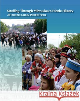 Strolling Through Milwaukee's Ethnic History Jill Florenc 9781530039159 Createspace Independent Publishing Platform - książka