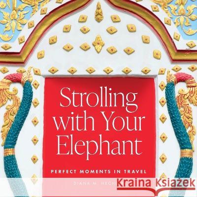 Strolling with Your Elephant Diana M Hechler   9798986737805 Window Seat Press - książka