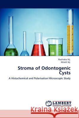 Stroma of Odontogenic Cysts Ruchieka Vij Hitesh Vij 9783659112157 LAP Lambert Academic Publishing - książka