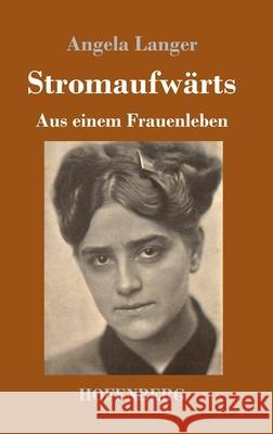 Stromaufwärts: Aus einem Frauenleben Langer, Angela 9783743736955 Hofenberg - książka
