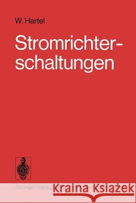 Stromrichterschaltungen: Einführung in Die Schaltungen Netzgeführter Stromrichter Hartel, W. 9783642811319 Springer - książka
