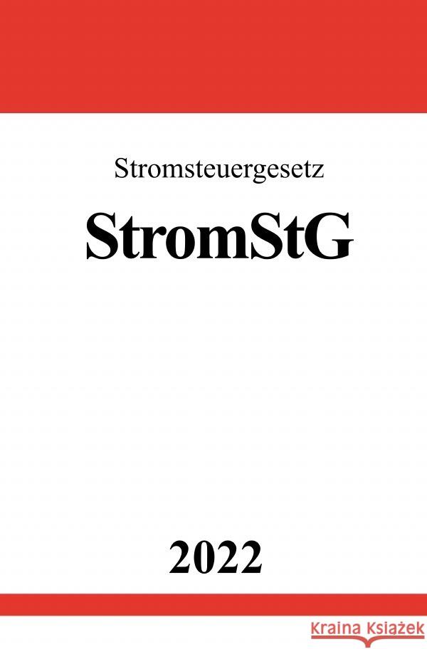 Stromsteuergesetz StromStG 2022 Studier, Ronny 9783754949276 epubli - książka