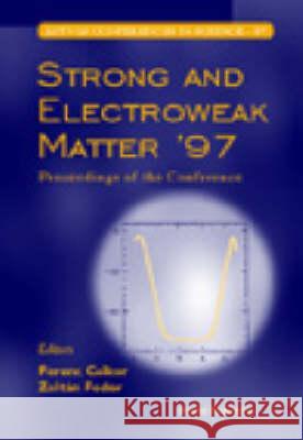 Strong And Electroweak Matter '97: Proceedings Of The Conference Ferenc Csikor, Zoltan Fodor 9789810232573 World Scientific (RJ) - książka