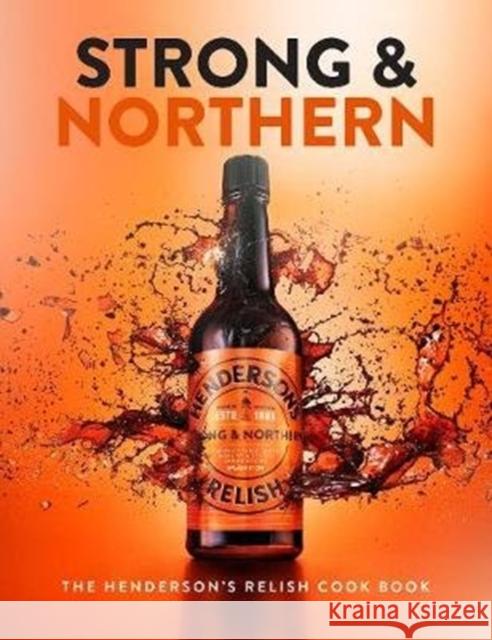 Strong and Northern: The Henderson's Relish Cook Book Katie Fisher   9781910863527 Meze Publishing - książka