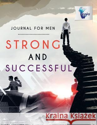 Strong and Successful Journal for Men Inspira Journals, Planners &. Notebooks 9781645212034 Inspira Journals, Planners & Notebooks - książka