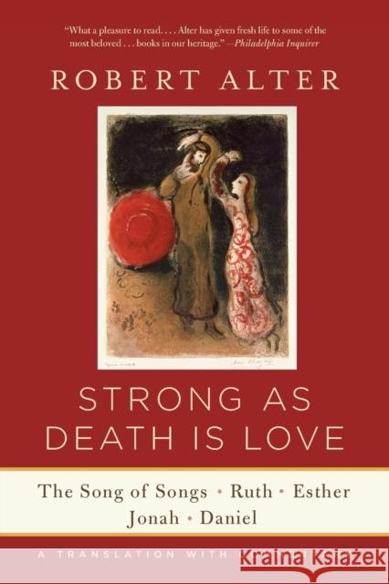 Strong as Death Is Love: The Song of Songs, Ruth, Esther, Jonah, and Daniel, a Translation with Commentary Robert Alter 9780393352252 W. W. Norton & Company - książka