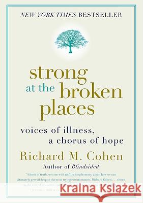 Strong at the Broken Places: Voices of Illness, a Chorus of Hope Richard M. Cohen 9780060763121 Harper Paperbacks - książka