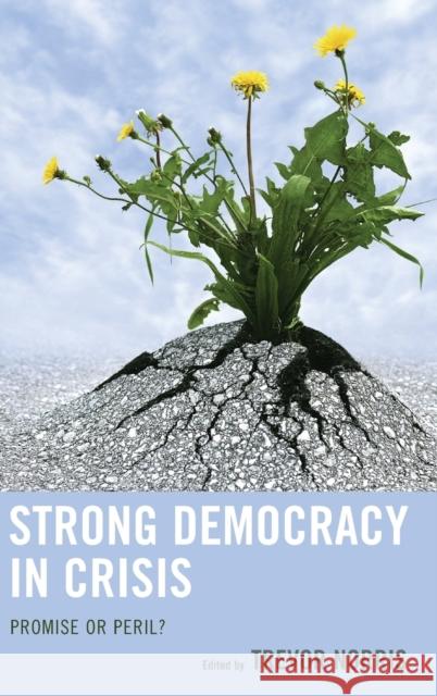 Strong Democracy in Crisis: Promise or Peril? Trevor Norris Benjamin R. Barber Seyla Benhabib 9781498533614 Lexington Books - książka